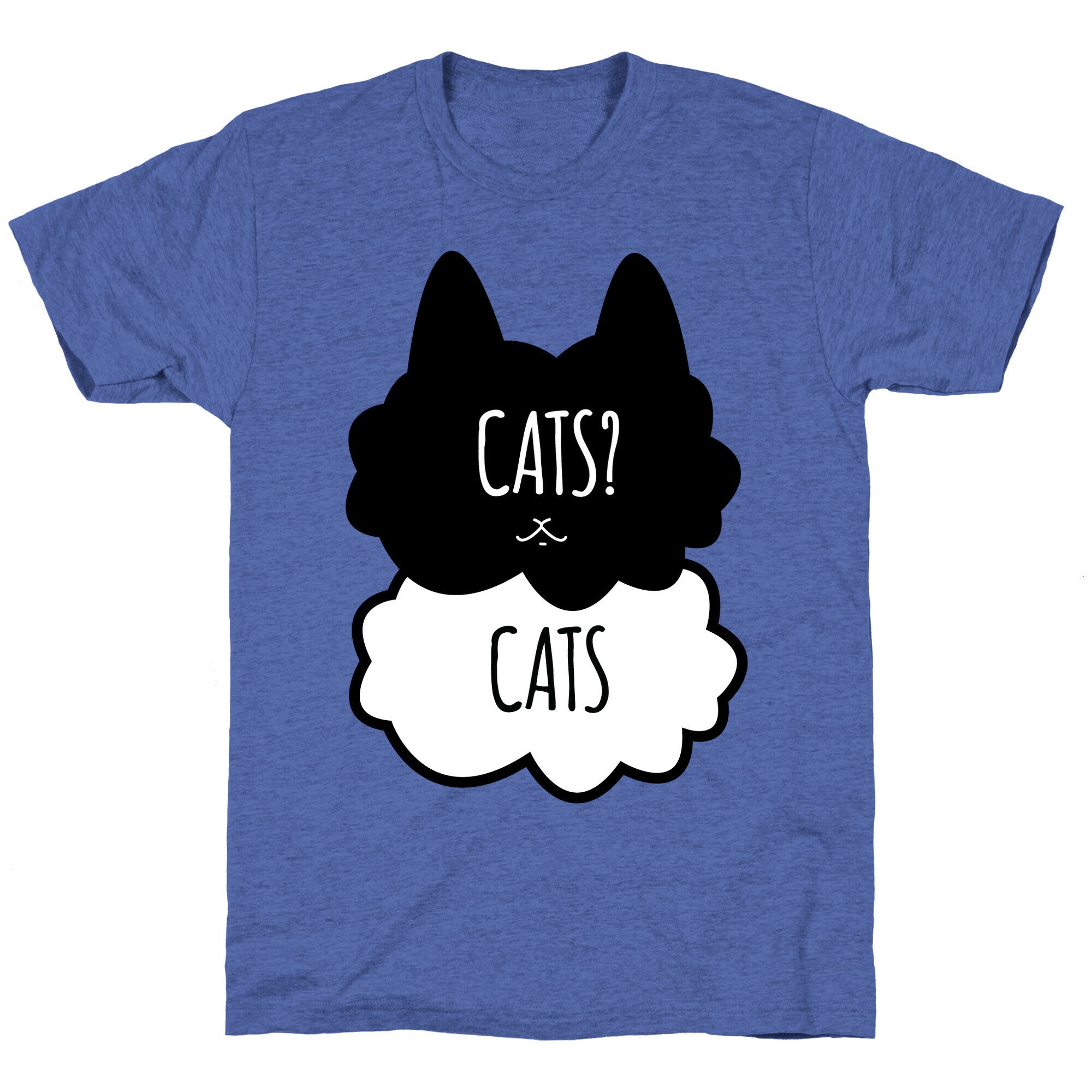 Cats? Cats Unisex Triblend Tee